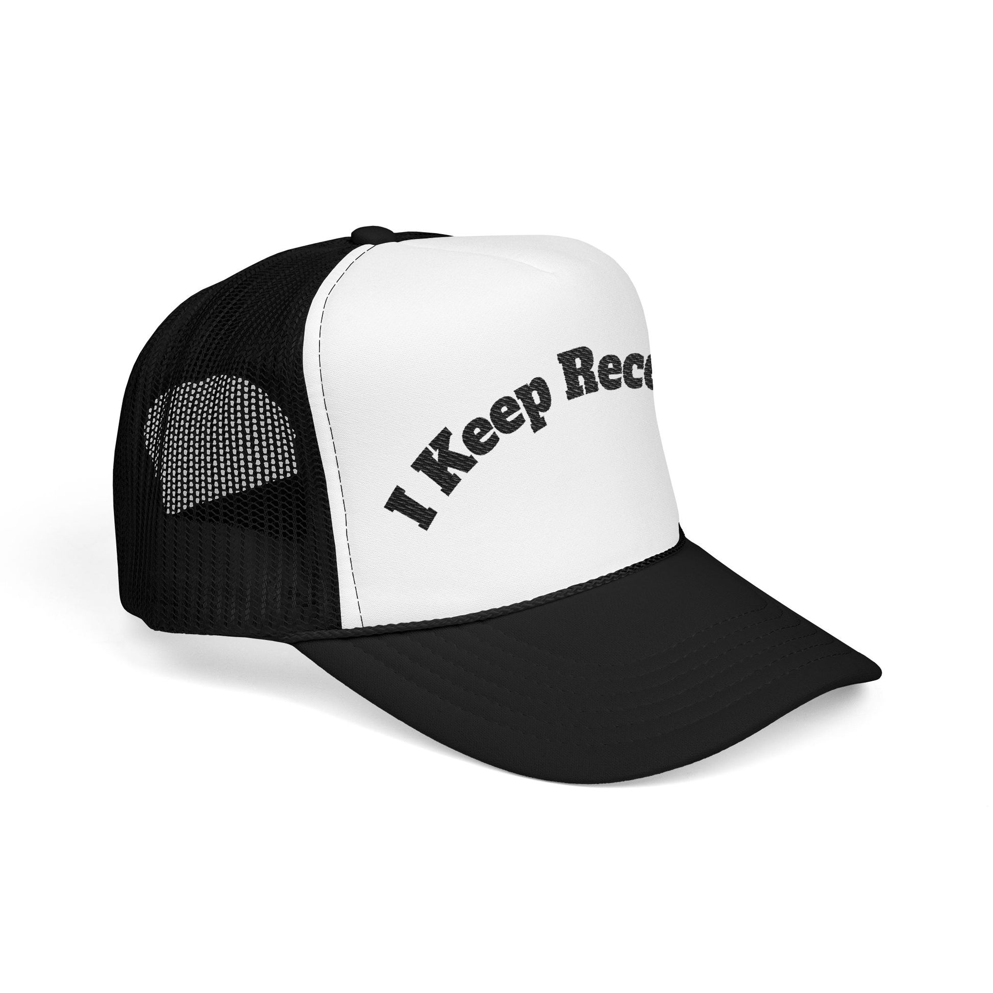 I keep Receipts | Embroidered Foam Trucker Hat Printify