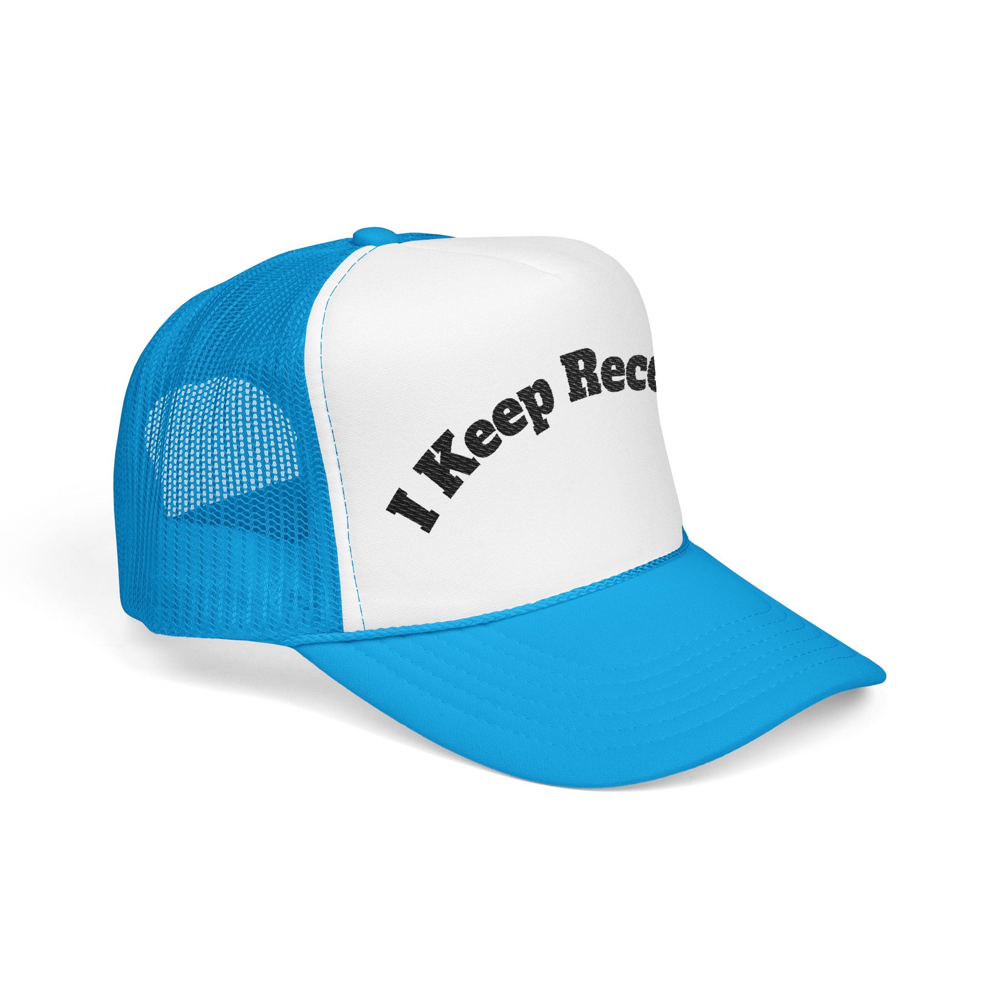 I keep Receipts | Embroidered Foam Trucker Hat Printify