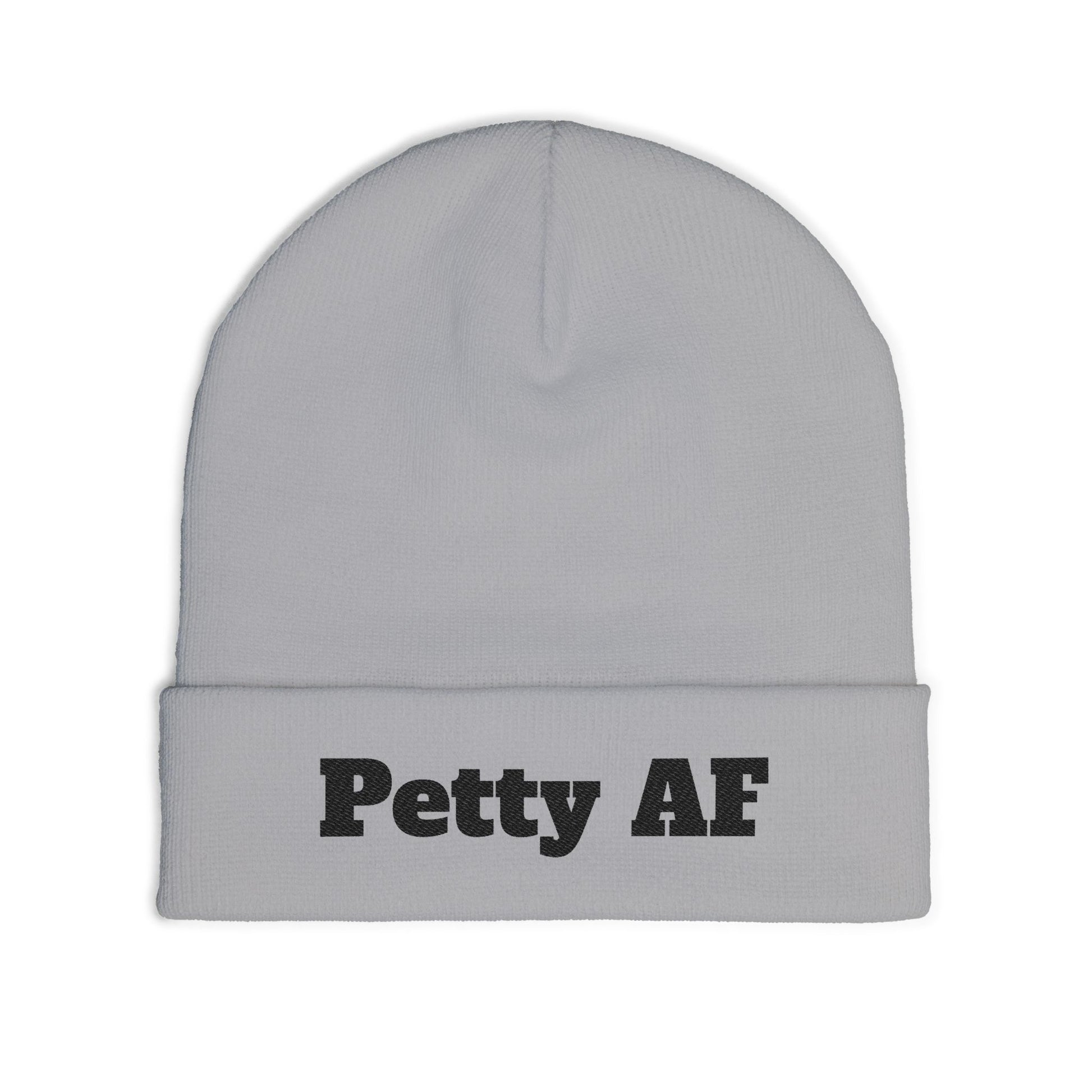 Petty AF Embroidered Knit Beanie Printify