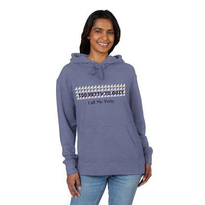 Too Petty To Quit Stylish Unisex French Terry Hoodie Printify