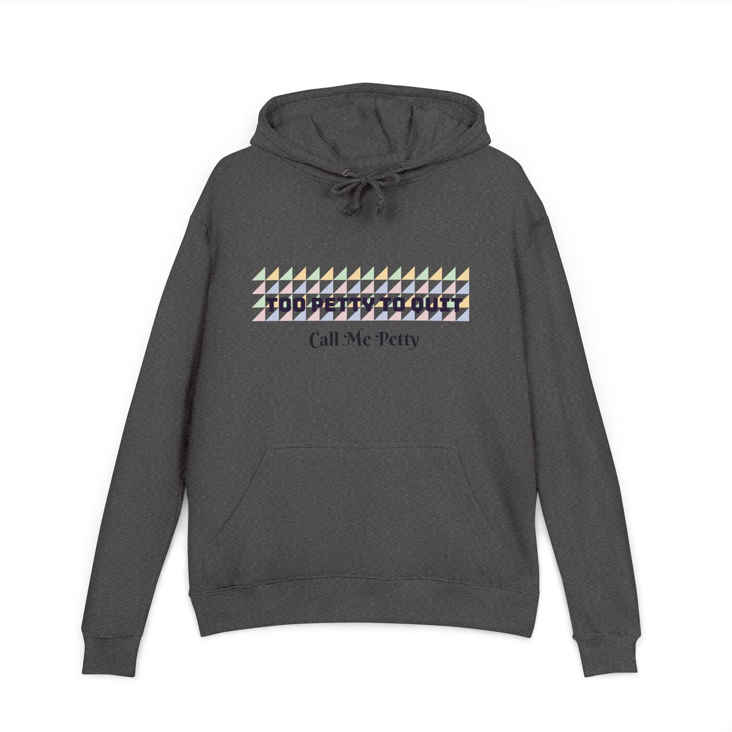 Too Petty To Quit Stylish Unisex French Terry Hoodie Charcoal Heather Printify