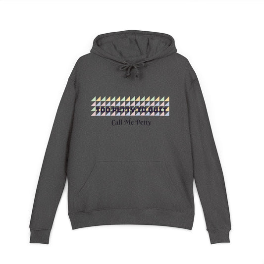 Too Petty To Quit Stylish Unisex French Terry Hoodie Charcoal Heather Printify