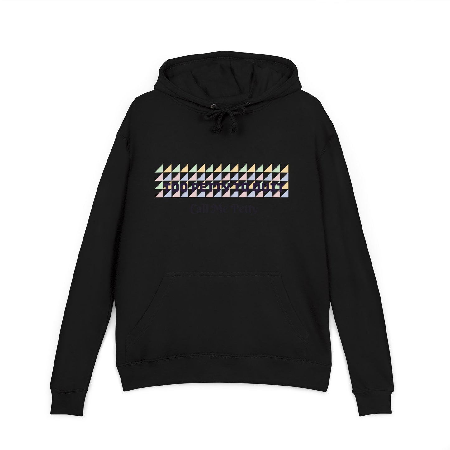 Too Petty To Quit Stylish Unisex French Terry Hoodie Black Printify