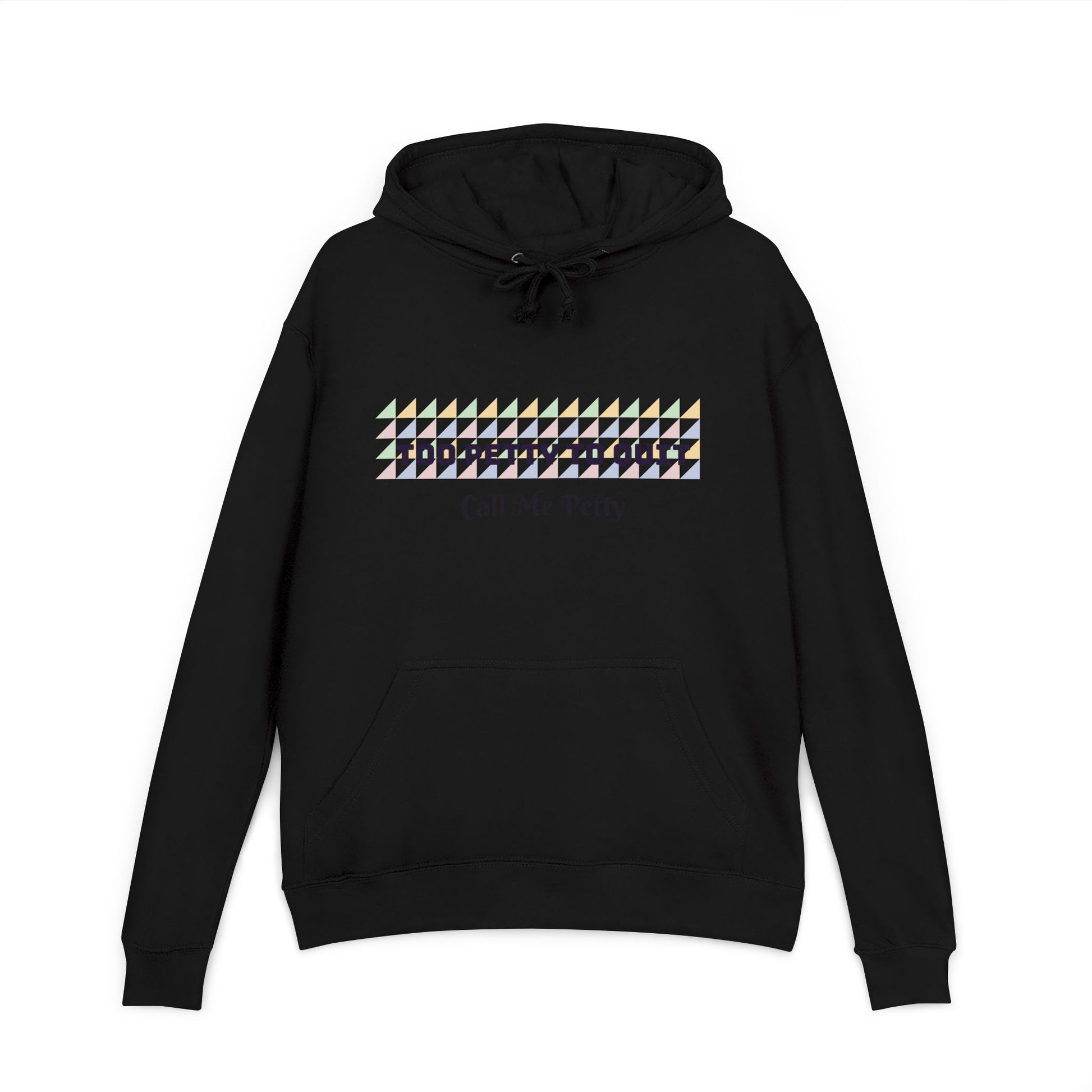 Too Petty To Quit Stylish Unisex French Terry Hoodie Black Printify