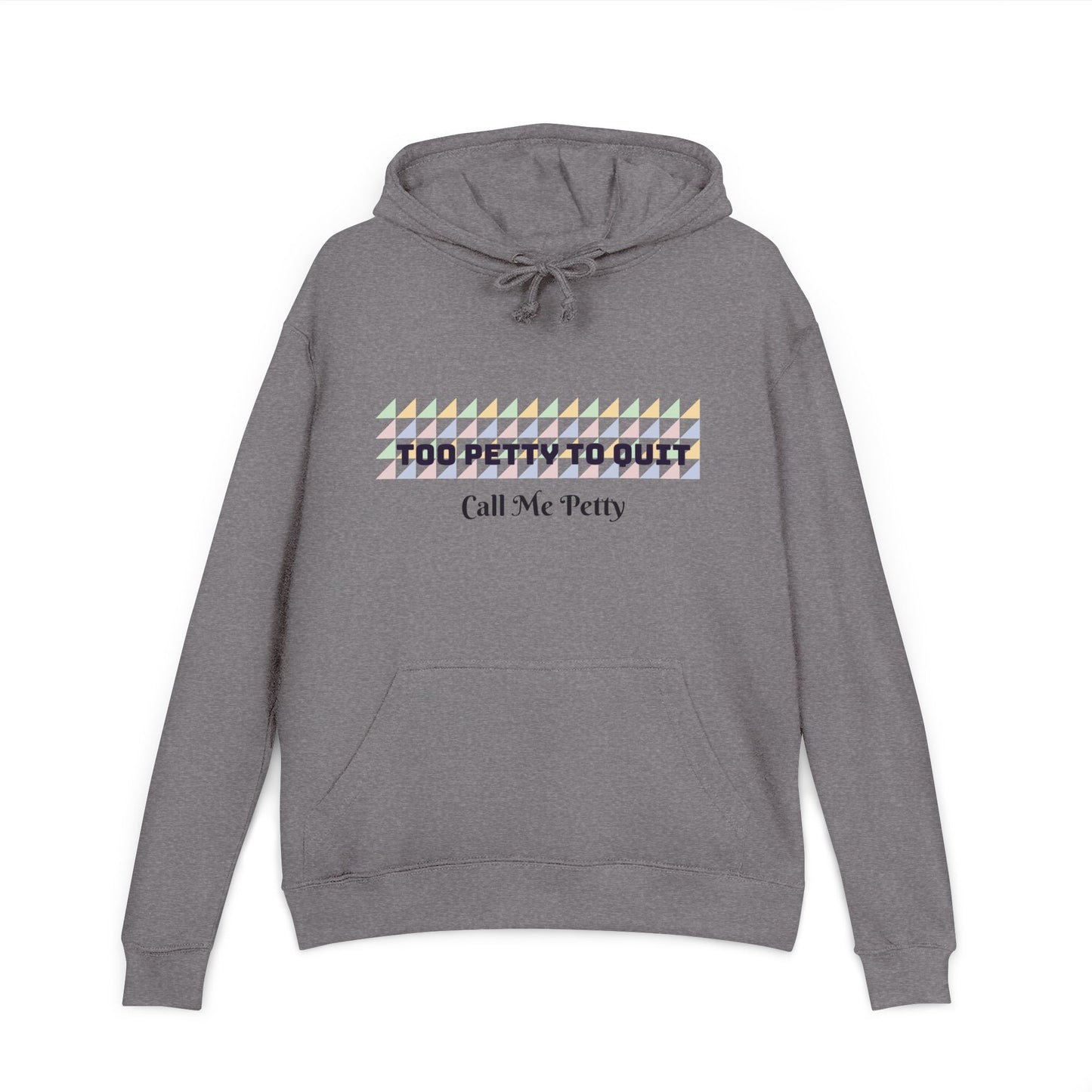 Too Petty To Quit Stylish Unisex French Terry Hoodie Graphite Heather Printify