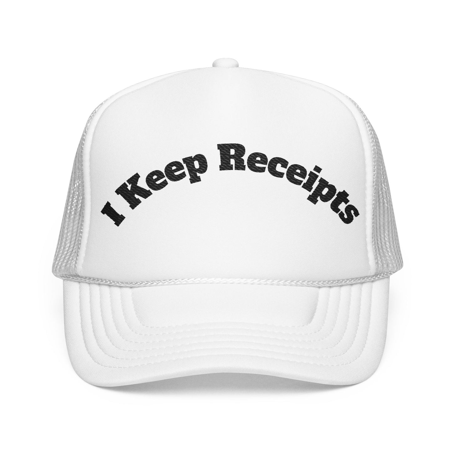 I keep Receipts | Embroidered Foam Trucker Hat White One size Printify