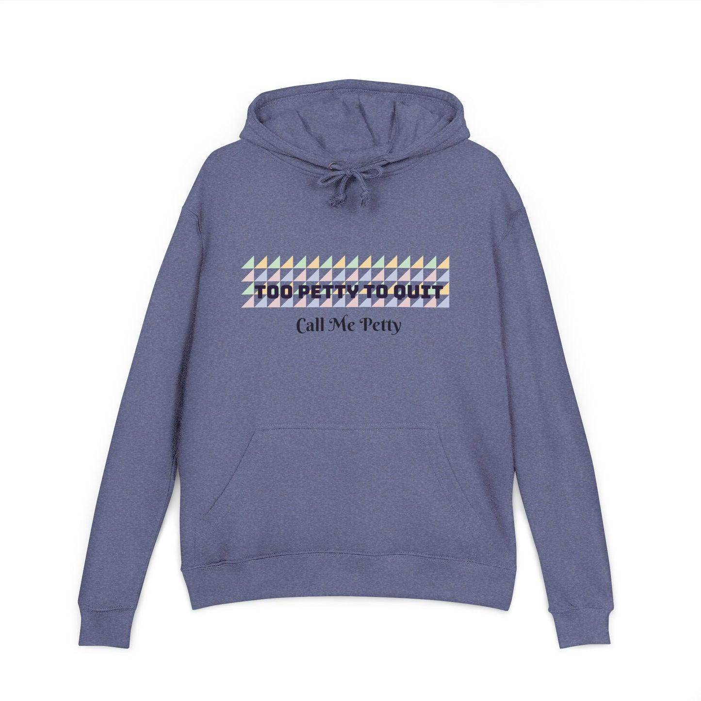 Too Petty To Quit Stylish Unisex French Terry Hoodie Heather Denim Printify
