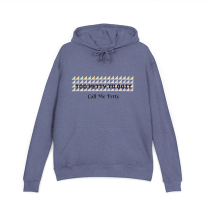 Too Petty To Quit Stylish Unisex French Terry Hoodie Heather Denim Printify