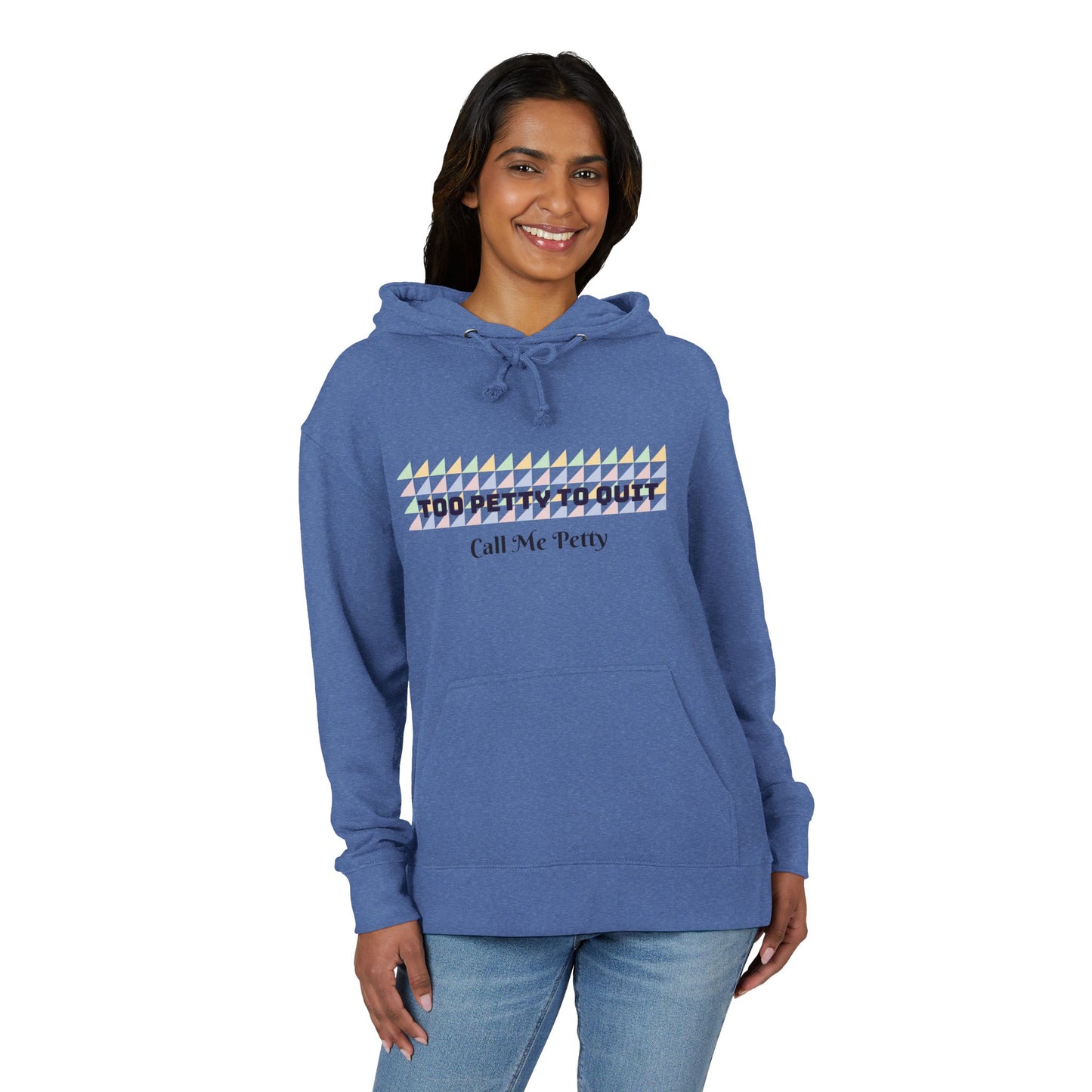 Too Petty To Quit Stylish Unisex French Terry Hoodie Printify