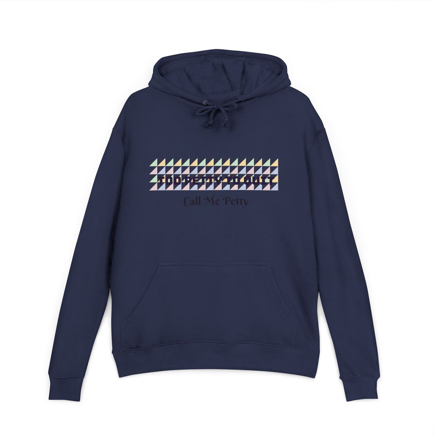 Too Petty To Quit Stylish Unisex French Terry Hoodie Navy Printify