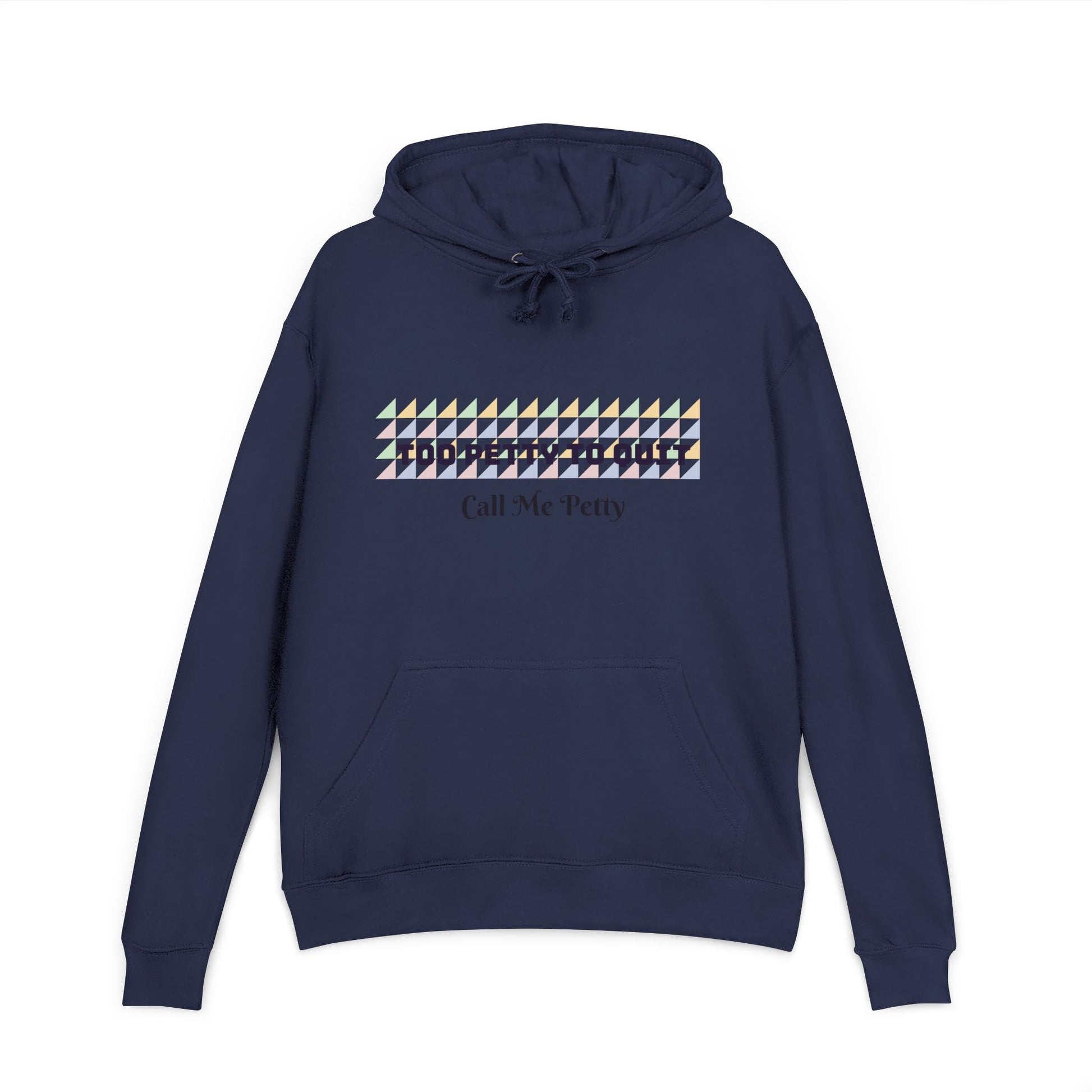 Too Petty To Quit Stylish Unisex French Terry Hoodie Navy Printify