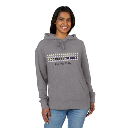 Too Petty To Quit Stylish Unisex French Terry Hoodie Printify